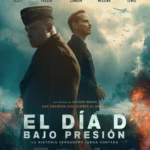 poster de la pelicula El Día D: Bajo Presión